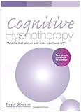 Cognitive Hypnotherapy: Whats That About and How Can I Use It?: Two Simple Questions for Change
