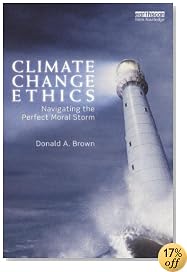 Climate Change Ethics: Navigating the Perfect Moral Storm