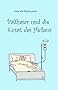 Balthasar und die Kunst des Heilens