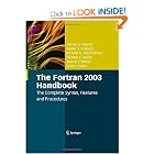 The Fortran 2003 Handbook: The Complete Syntax, Features and Procedures by Jeanne C. Adams, Walter S. Brainerd, Richard A. Hendrickson, and Richard E. Maine