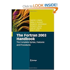 The Fortran 2003 Handbook: The Complete Syntax, Features and Procedures by Jeanne C. Adams, Walter S. Brainerd, Richard A. Hendrickson, and Richard E. Maine