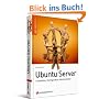 Ubuntu Server: Installation, Konfiguration, Anwendung