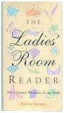 The Ladies Room Reader: The Ultimate Womens Trivia Book