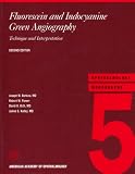 Fluorescein and Indocyanine Green Angiography: Technique and Interpretation (American Academy of Ophthalmology Monograph)
