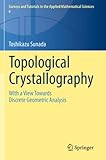 Topological crystallography : with a view towards discrete geometric analysis
