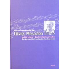 Olivier Messiaen, La Cite celeste, Das himmlische Jerusalem