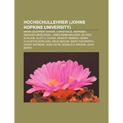 Hochschullehrer (Johns Hopkins University): Maria Goeppert-Mayer, Christian B. Anfinsen, Zbigniew Brzezinski, James Mark Baldwin, Alfred Blalock, ... Harry Bateman, John Astin, Donald D. Brown