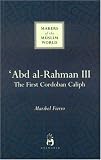 More details of book titled: Abd Al-Rahman III (Makers of the Muslim World)