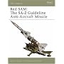 Red SAM: The SA-2 Guideline Anti-Aircraft Missile (New Vanguard)