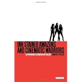 Ink-Stained Amazons and Cinematic Warriors: Superwomen in Modern Mythologyvon "Jennifer K. Stuller"