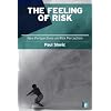 The Feeling of Risk: New Perspectives on Risk Perception (Earthscan Risk in Society)