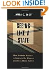 Seeing Like a State: How Certain Schemes to Improve the Human Condition Have Failed (The Institution for Social and Policy Studies at Yale University)