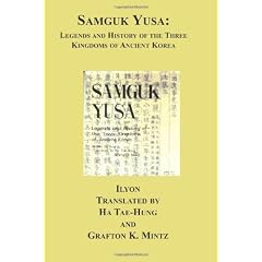 Samguk Yusa: Legends and History of the Three Kingdoms of Ancient Korea