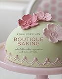 Boutique Baking: Delectable Cakes, Cupcakes and Teatime Treats