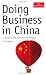 Doing Business in China: A Guide to the Risks and the Rewards (The Economist) Doing Business in China: A Guide to the Risks and the Rewards (The Economist)