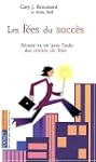 Les f�es du succ�s : Transformez votr...