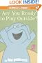 Are You Ready to Play Outside? (An Elephant and Piggie Book)