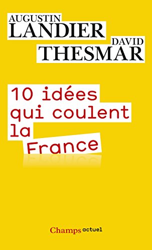 10 idées qui coulent la France 10 idées qui coulent la France