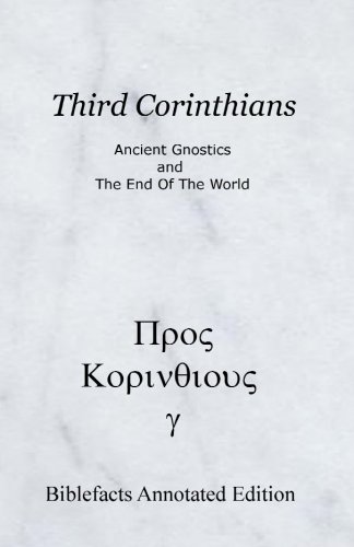 Third Corinthians: Ancient Gnostics And The End Of The World