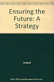 Ensuring the future : a strategy for rural development in Ireland : a white paper on rural development