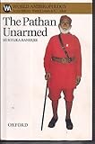 The Pathan unarmed : opposition & memory in the North West Frontier