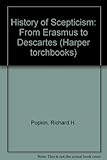 The history of scepticism from Erasmus to Descartes