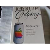 Odyssey: Pepsi to Apple : A Journey of Adventure, Ideas, and the Future