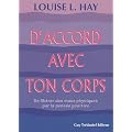 D'accord avec ton corps : Se lib�rer des maux physiques par la pens�e positive
