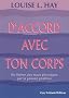 D'accord avec ton corps : Se lib�rer des maux physiques par la pens�e positive