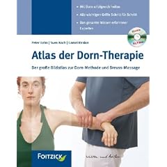 Atlas der Dorn-Therapie: Der gro�e Bildatlas zur Dorn-Methode und Breuss-Massage