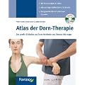 Atlas der Dorn-Therapie: Der gro�e Bildatlas zur Dorn-Methode und Breuss-Massage