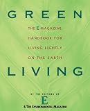 Green Living: The E Magazine Handbook for Living Lightly on the Earth
