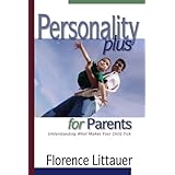 personality plus for parents understanding what makes your child tick