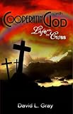 Cooperating with God: Life with the Cross - Second Edition
