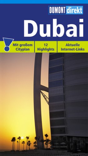 City Travel Guides Discounted  Bücher : DUMONT direkt Dubai: Mit großem Cityplan. 12 Highlights. Aktuelle Internet-Links
