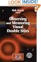 Observing and Measuring Visual Double Stars