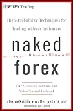 Naked Forex: High-Probability Techniques for Trading Without Indicators (Wiley Trading)