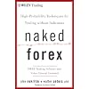 Naked Forex: High-Probability Techniques for Trading Without Indicators (Wiley Trading)