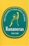 Bananeras: Women Transforming the Banana Unions of Latin America