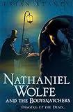 Nathaniel Wolfe and the bodysnatchers