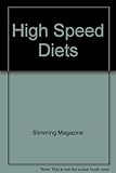 High speed diets