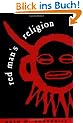 Red Man's Religion: Beliefs and Practices of the Indians North of Mexico