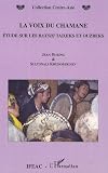La voix du Chamane : Etude sur les Baxshi tadjiks et ouzbeks