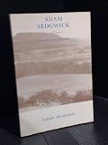 Adam Sedgwick : geologist and dalesman, 1785-1873 : a biography in twelve themes