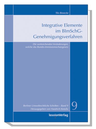 Integrative Elemente im BlmSchG-Genehmigungsverfahren