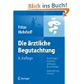 Die �rztliche Begutachtung: Rechtsfragen, Funktionspr�fungen, Beurteilungen