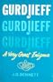 Gurdjieff, A Very Great Enigma: Three Lectures