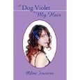 A Dog Violet in My Hair