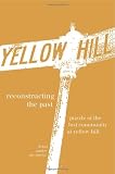 Reconstructing the Past: Puzzle of the Lost Community at Yellow Hill