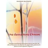Una classica storia d'Amoredi Daniele Mattioni